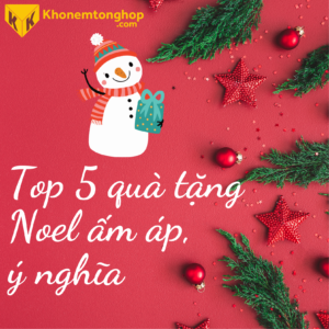 Top 5 Quà Tặng Giáng Sinh Ấm Áp, Ý Nghĩa 41