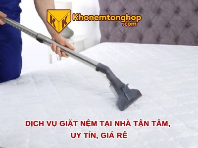 Dịch vụ giặt nệm tại nhà tận tâm, uy tín, giá rẻ