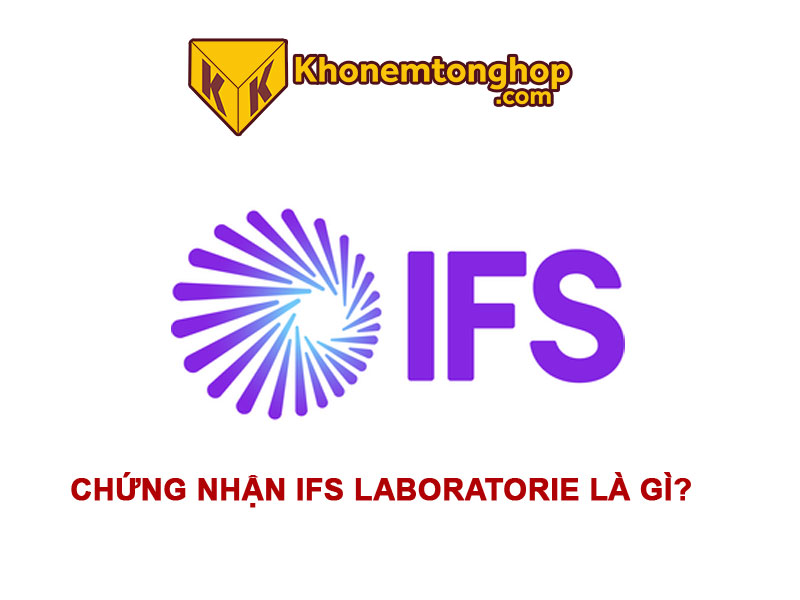 Chứng nhận IFS Laboratorie là gì?