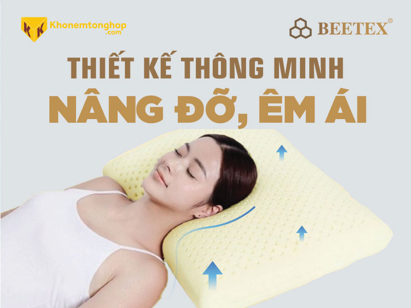 Gối Beetex có thiết kế đặc biệt, giúp nâng đỡ tối ưu cổ và cột sống, đảm bảo cho giấc ngủ ngon