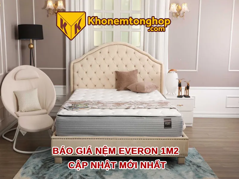 Báo giá nệm Everon 1m2 cập nhật mới nhất 2024