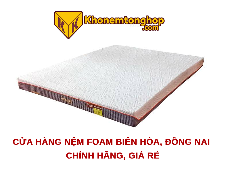 Cửa hàng nệm foam Biên Hòa, Đồng Nai chính hãng, giá rẻ