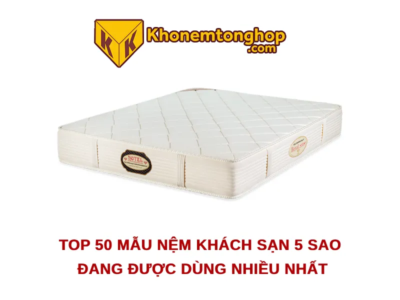 Top 50 mẫu nệm khách sạn 5 sao đang được dùng nhiều nhất [timect]