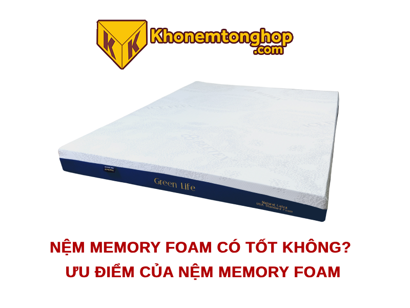 Nệm Memory Foam có tốt không? Ưu điểm của nệm Memory Foam