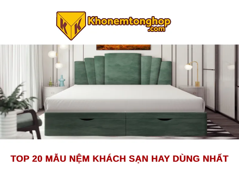 Top 20 mẫu nệm khách sạn hay dùng nhất 2024