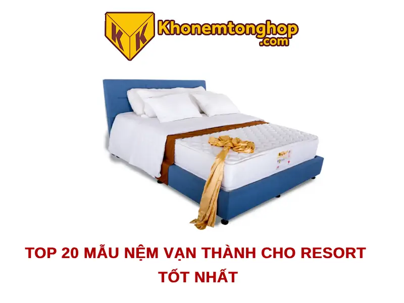 Top 20 mẫu nệm Vạn Thành cho resort tốt nhất [timect]