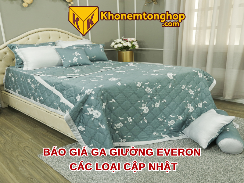 Báo giá ga giường Everon các loại cập nhật 2024