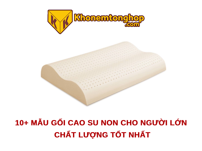 10+ mẫu gối cao su non cho người lớn chất lượng tốt nhất