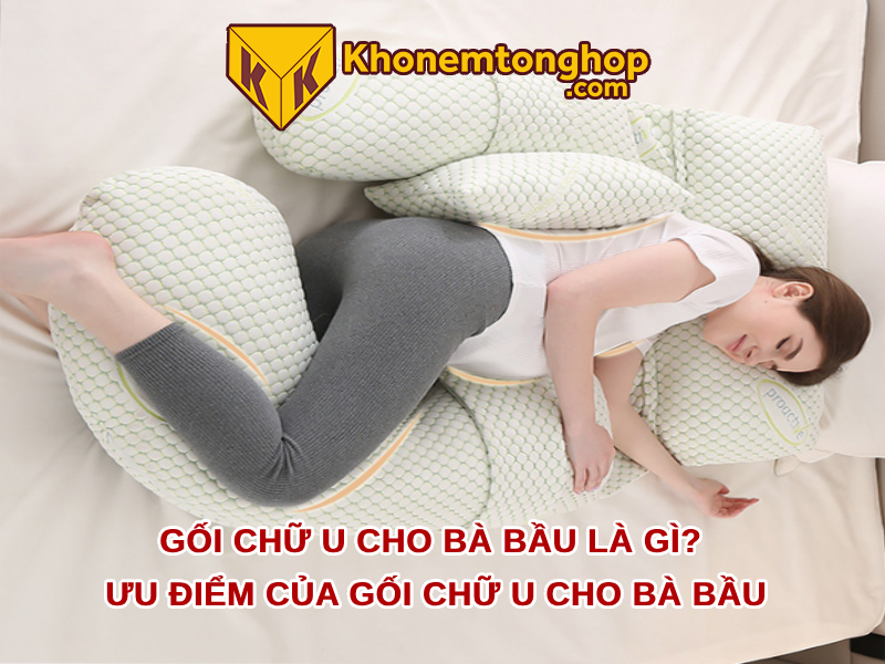 Gối chữ U cho bà bầu là gì? Ưu điểm của gối chữ U cho bà bầu