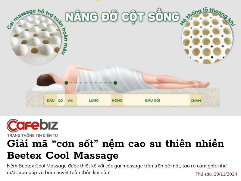 Báo CafeBiz giải mã “Cơn sốt” nệm cao su thiên nhiên Beetex Cool Massage tại Kho Nệm Tổng Hợp 5