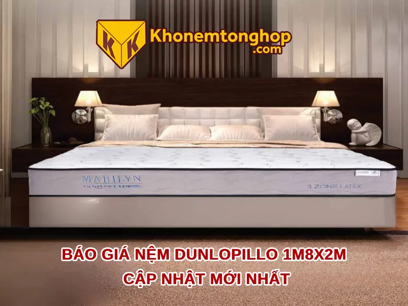 Báo giá nệm Dunlopillo 1m8x2m (180x200cm) cập nhật mới nhất