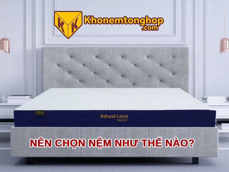 Nên chọn nệm như thế nào?