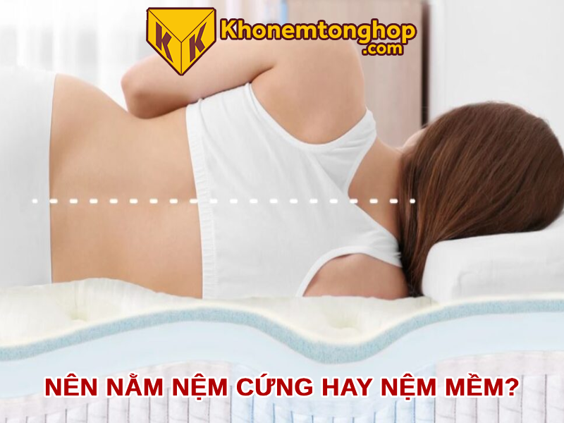Nên nằm nệm cứng hay mềm
