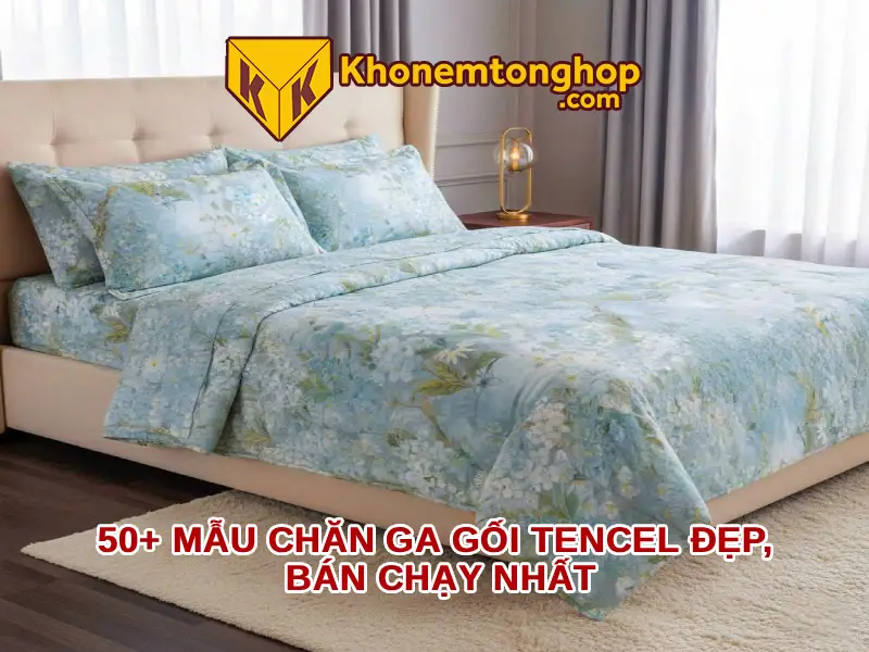 50+ mẫu chăn ga gối Tencel đẹp, bán chạy nhất [timect]